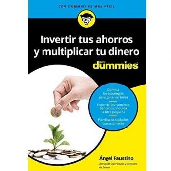 Ángel Faustino Invertir Tus Ahorros Y Multiplicar Tu Dinero Para Dummies