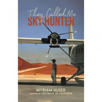 Huser, Myriam: They Called Me Sky Hunter