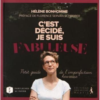 C'est décidé, je suis fabuleuse