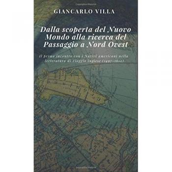 Dalla scoperta del Nuovo Mondo alla ricerca del Passaggio a Nord Ovest. Il primo incontro con i nativi americani nella letteratura di viaggio inglese