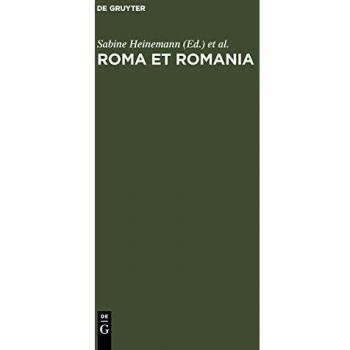 Roma et Romania: Festschrift für Gerhard Ernst zum 65. Geburtstag