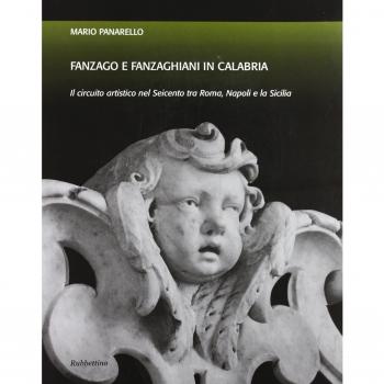 Fanzago e Fanzaghiani in Calabria. Il circuito artistico nel Seicento tra Roma, Napoli e la Sicilia