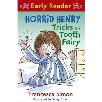 Horrid Henry Tricks the Tooth Fairy: Book 22 (Horrid by Francesca Simon New Book