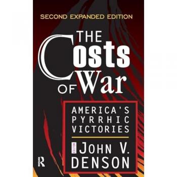 The Costs of War: America's Pyrrhic Victories