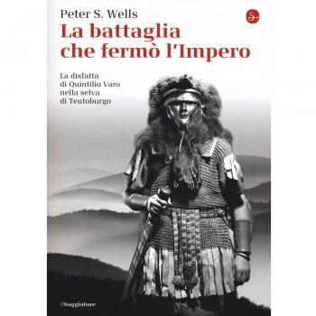 La battaglia che fermò l'impero romano. La disfatta di Quintilio ...