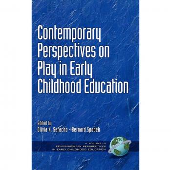 Contemporary Perspectives on Play in Early Childhood Education, Contemporary Perspectives in Early Childhood Education Series