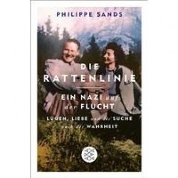 Philippe Sands Die Rattenlinie – Ein Nazi Auf Der Flucht: Lügen, Liebe Und Die Suche Nach Der Wahrheit