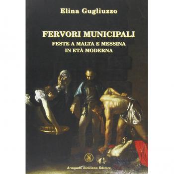 Fervori municipali. Feste a Malta e Messina in età moderna