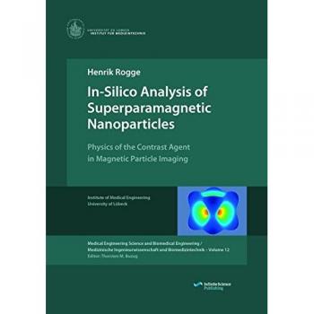 In-Silico Analysis of Superparamagnetic Nanoparticles: Physics of the Contrast Agent in Magnetic Particle Imaging