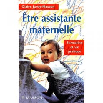 Etre assistante maternelle : formation et vie pratique, nouvelle présentation