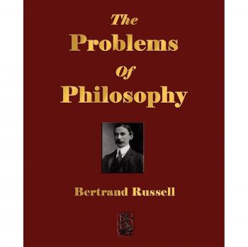The Problems Of Philosophy, by Bertrand Russell