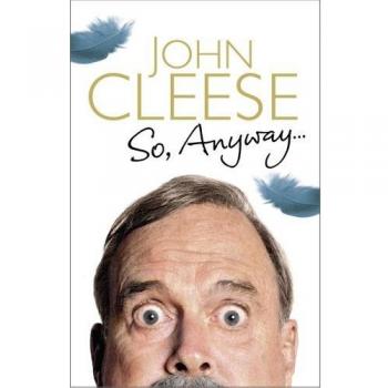 So, Anyway...: The Autobiography,John Cleese
