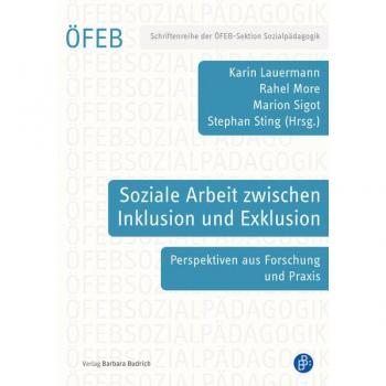 Soziale Arbeit zwischen Inklusion und Exklusion