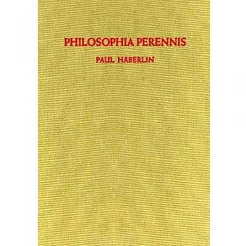 Philosophia Perennis: Eine Zusammenfassung
