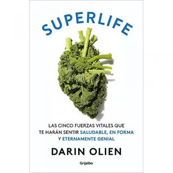 Superlife: Las cinco fuerzas vitales que te harán sentir saludable, en forma y ¡eternamente genial! (Tapa blanda).