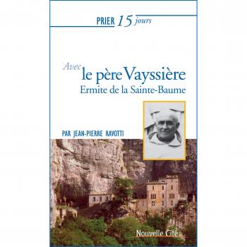 Prier 15 jours avec le père Vayssière