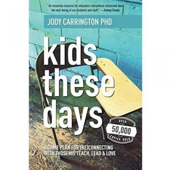 Kids These Days: A Game Plan For (Re)Connecting With Those We Teach, Lead, & Love