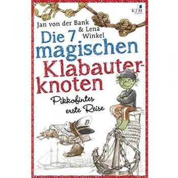 Jan von der Bank Die 7 Magischen Klabauterknoten: Pikkofintes Erste Reise
