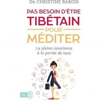 pas besoin d'être Tibetain pour méditer ; la pleine conscience à la portée de...