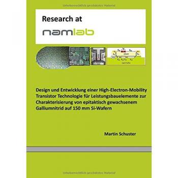 Design und Entwicklung einer High-Electron-Mobility Transistor Technologie für Leistungsbauelemente zur Charakterisierung von epitaktisch gewachsenem Galliumnitrid auf 150 mm Si-Wafern