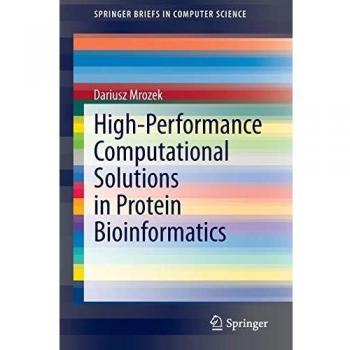 High-Performance Computational Solutions in Protein Bioinformatics (SpringerBriefs in Computer Science)