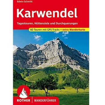 Karwendel: Tagestouren, Hüttenziele und Durchquerungen. Mit extra Tourenkarte. 60 Touren. Mit GPS-Tracks (Rother Wanderführer)