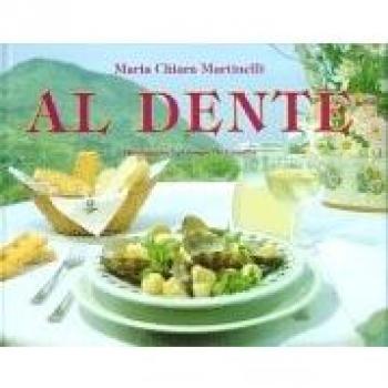 Al dente. All the secret of Italy's genuine home style cooking
