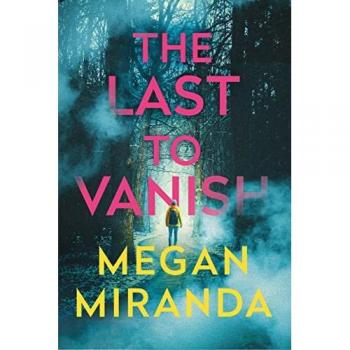The Last To Vanish: Megan Miranda