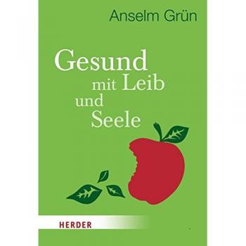 Gesund mit Leib und Seele (HERDER spektrum)