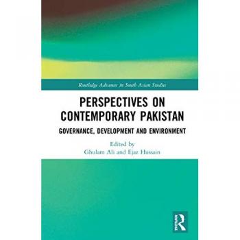 Perspectives on Contemporary Pakistan: Governance, Development and Environment (Routledge Advances in South Asian Studies, 37, Band 37)