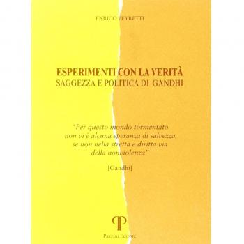 Esperimenti con la verità. Saggezza e politica di Gandhi