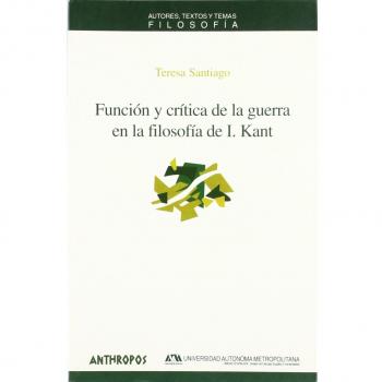 Función y crítica de la guerra en la filosofía de i. Kant (Tapa blanda).