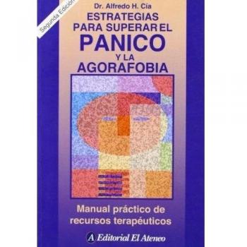 Estrategias para superar el pánico y la agorafobia : manual completo de recursos terapéutico