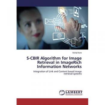 S-CBIR Algorithm for Image Retrieval in ImageRich Information Networks: Integration of Link and Content based image retrieval systems