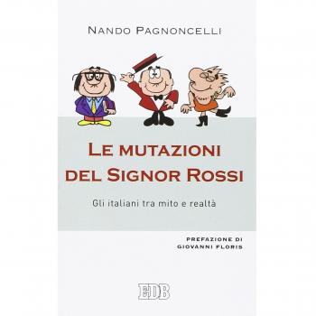 Le mutazioni del signor Rossi. Gli italiani tra mito e realtà