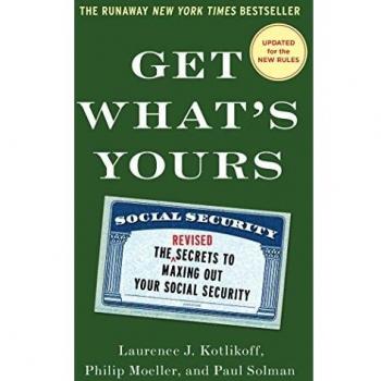 Get What's Yours : The Secrets to Maxing Out Your Social Security