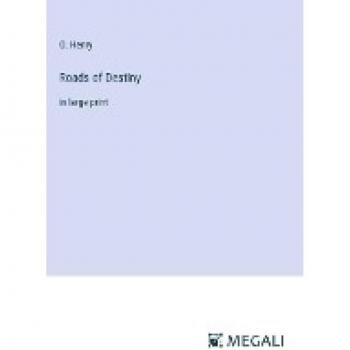 Roads of Destiny: in large print