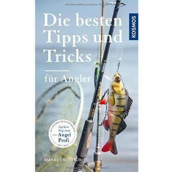 Die besten Tipps & Tricks für Angler