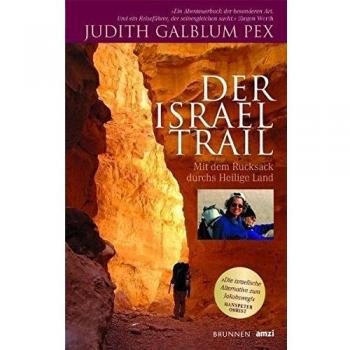 Der Israel Trail: Mit dem Rucksack durchs Heilige Land