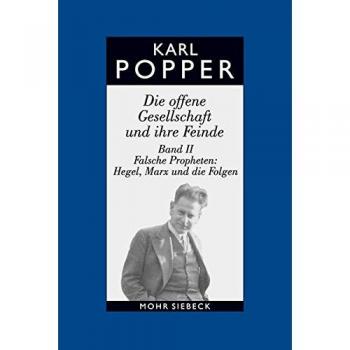 Popper, Karl R. Gesammelte Werke: Band 6: Die Offene Gesellschaft Und Ihre Feinde. Band Ii: Falsche Propheten: Hegel, Marx Und Die Folgen (Karl R. Popper-Gesammelte Werke)