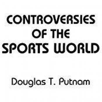 Controversies of the Sports World (Contemporary Controversies)