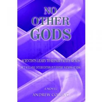 NO OTHER GODS: Scientists Learn to Repair Faulty Genes But Will One Intervention Put Entire Nations At Risk