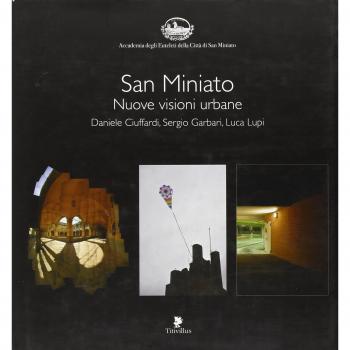 San Miniato. Nuove visioni urbane