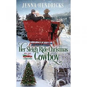 Hendricks, Jenna: Her Sleigh Ride Christmas Cowboy