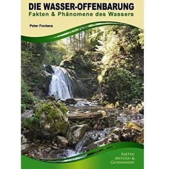 Die Wasser-Offenbarung: Fakten & Phänomene des Wassers