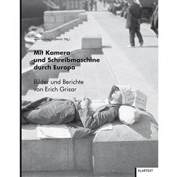 Mit Kamera und Schreibmaschine durch Europa: Bilder und Berichte von Erich Grisar