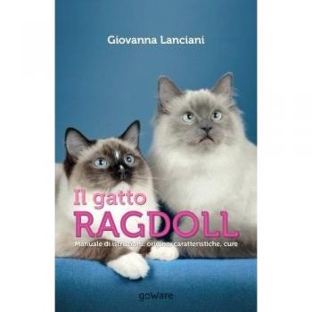 Il gatto Ragdoll. Manuale di istruzioni: origine, caratteristiche, cure