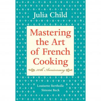 Mastering the Art of French Cooking: Volume 1. 50th Anniversary Edition