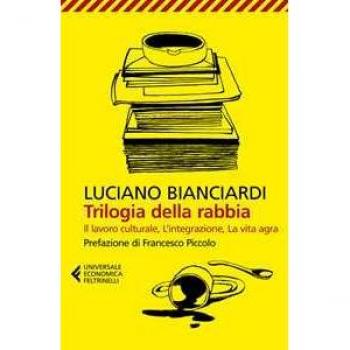 Trilogia della rabbia: Il lavoro culturale-L'integrazione-La vita agra