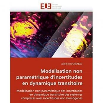 Modélisation non paramétrique d'incertitudes en dynamique transitoire: Modélisation non paramétrique des incertitudes en dynamique transitoire des ... incertitudes non homogènes